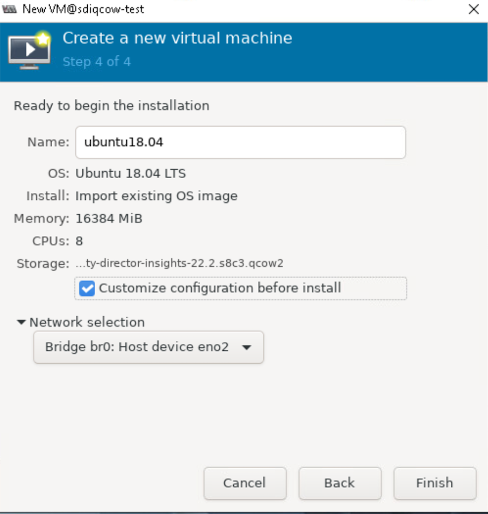 Step 4 of 4 in creating a virtual machine named ubuntu18.04 using Ubuntu 18.04 LTS. Import existing OS image, 16384 MiB memory, 8 CPUs. Customize option checked, network set to Bridge br0: Host device eno2. Buttons: Cancel, Back, Finish.
