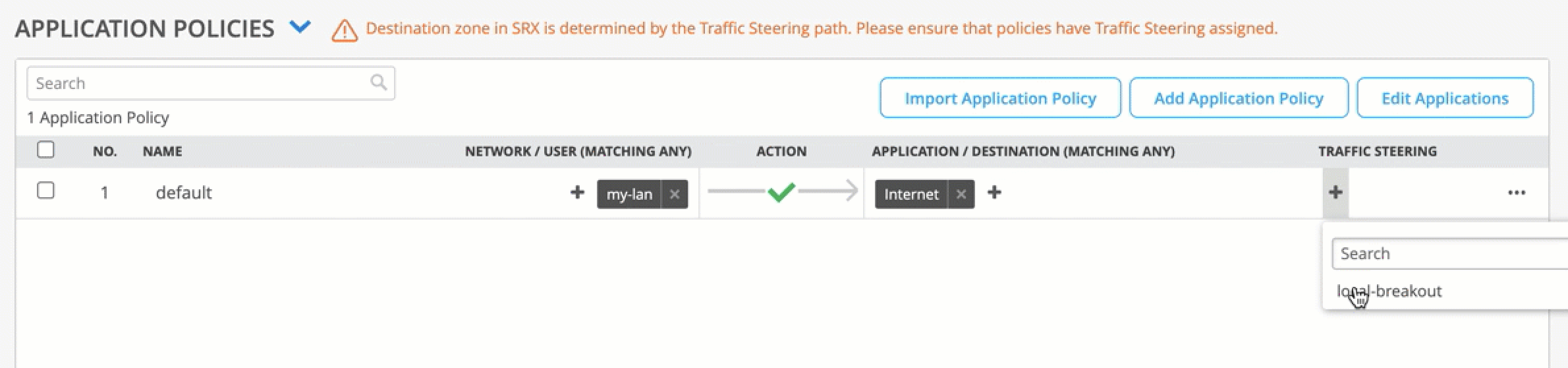 Application policies interface showing a table with a policy named default. Traffic steering is set to local-breakout. Options to import, add, or edit policies. Warning about SRX destination zone based on traffic path.