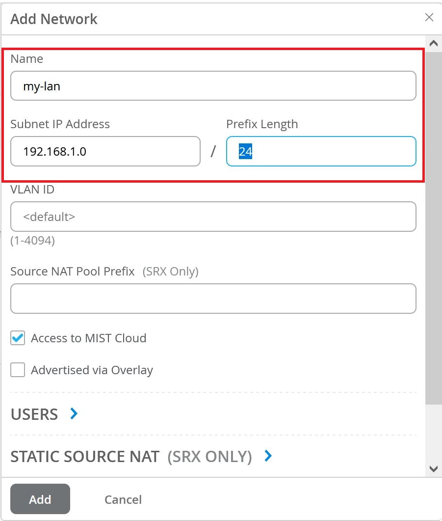 Configuration interface with fields for network details: Name my-lan; Subnet IP 192.168.1.0; Prefix /24; VLAN ID default; NAT pool empty. MIST Cloud access checked. Add and Cancel buttons.