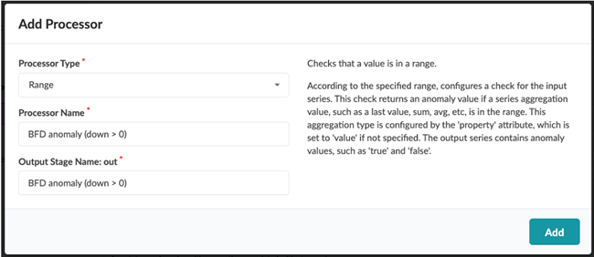 User interface for adding a processor with fields: Processor Type dropdown with Range selected, Processor Name input BFD anomaly down greater than 0, Output Stage Name input out, and Add button.