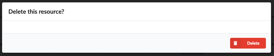 Confirmation dialog asking 'Delete this resource' with a red Delete button featuring a trash can icon.
