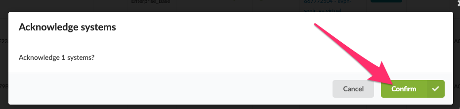 Confirmation dialog box titled Acknowledge systems with Cancel and Confirm buttons; pink arrow points to Confirm.
