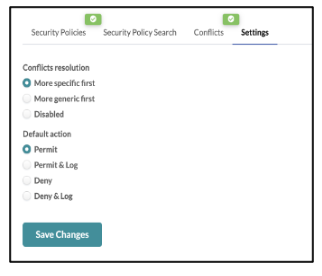 Settings page for configuring security policies with tabs for Security Policies, Security Policy Search, Conflicts, and Settings selected. Conflict resolution options include More specific first selected, More generic first, and Disabled. Default action options are Permit, Permit and Log, Deny, and Deny and Log. Save Changes button to apply settings.