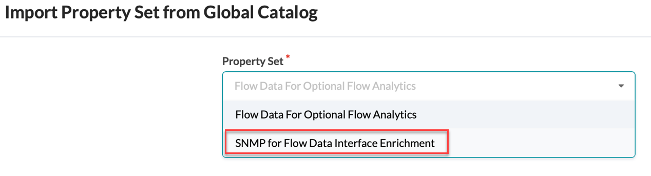 Dropdown menu under Import Property Set from Global Catalog with SNMP for Flow Data Interface Enrichment option highlighted.