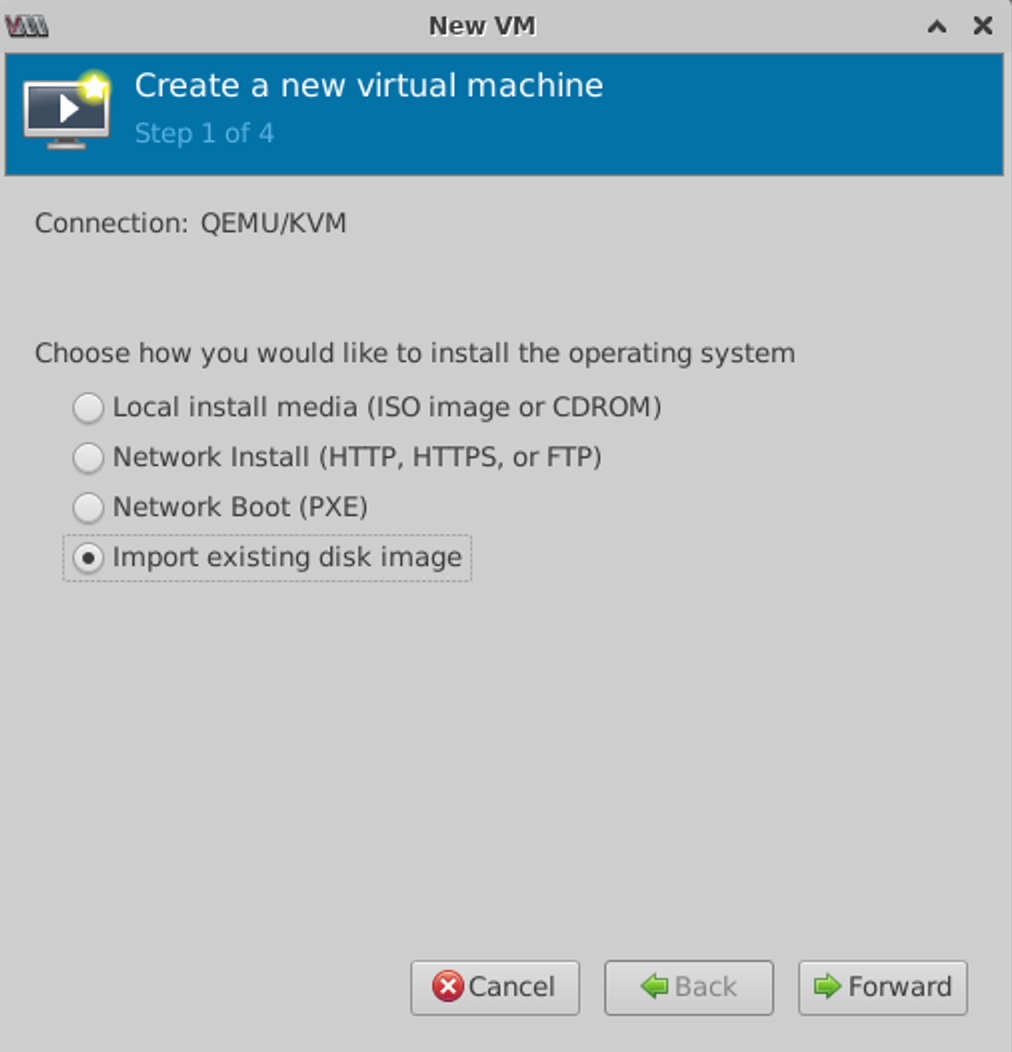 Create a new virtual machine wizard Step 1 of 4 for QEMU/KVM. Import existing disk image option selected.