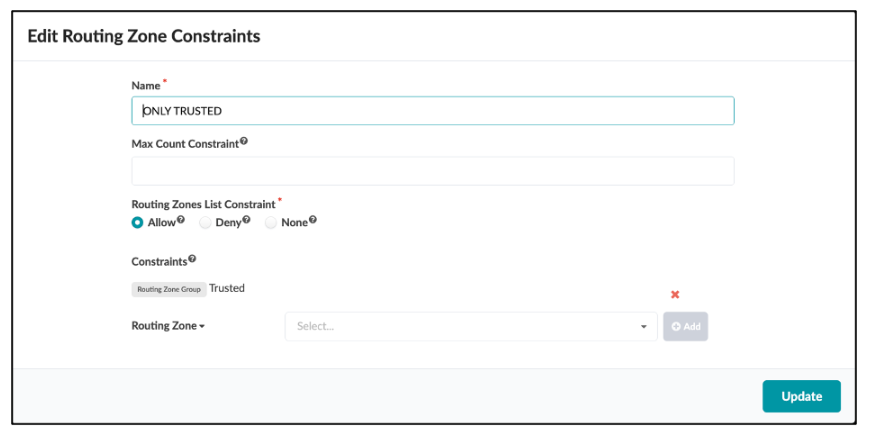 Edit Routing Zone Constraints interface with fields for Name set to ONLY TRUSTED, max count blank, Allow selected for routing zones, Routing Zone Group set to Trusted, and an Update button.
