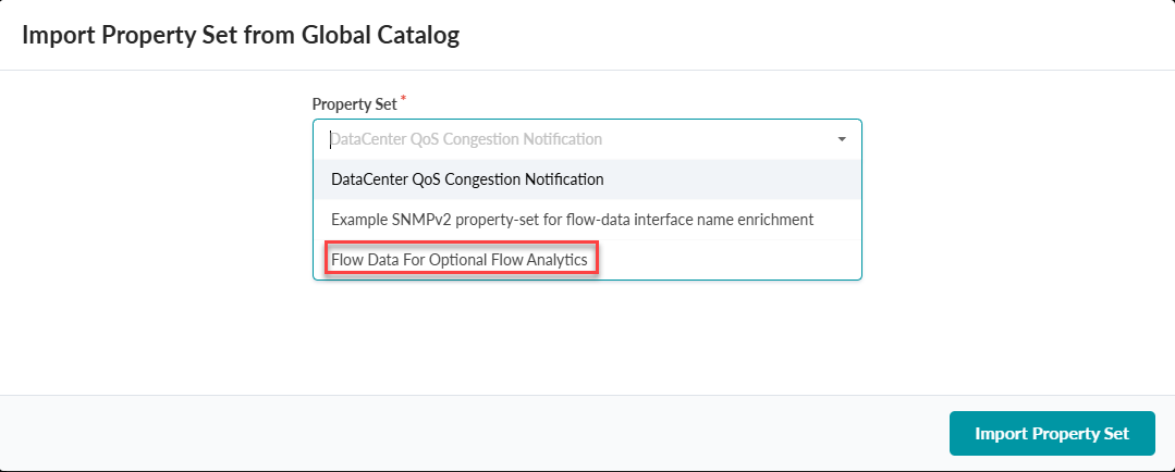 User interface for importing a property set from a global catalog. Dropdown menu labeled Property Set shows options, with Flow Data For Optional Flow Analytics highlighted in red. Import Property Set button at bottom right.
