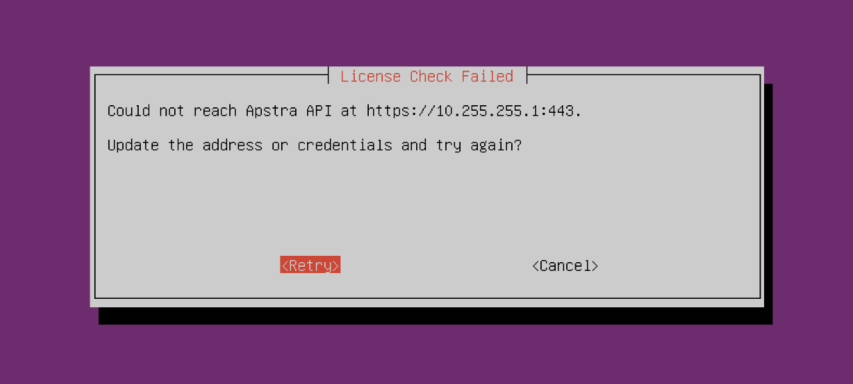 License Check Failed error message. System could not reach Apstra API at specified address https://10.255.255.1:443. Options: Retry or Cancel.
