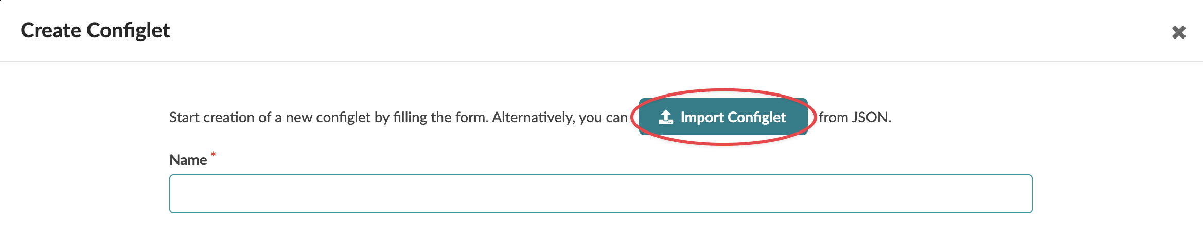 Create Configlet interface with a form to input Name, a required field, and a teal Import Configlet button circled in red for importing JSON configlets.