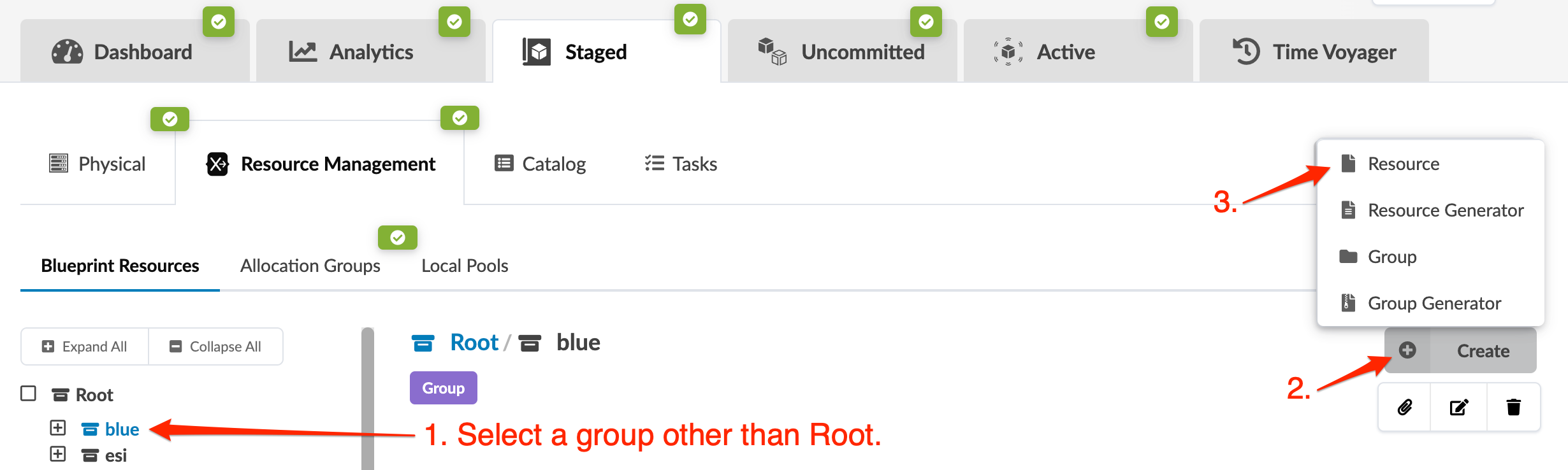 Screenshot of a resource management interface with tabs like Dashboard and Analytics. Staged tab is active, showing Blueprint Resources with a selected group named blue. A Create button offers options to create Resource, Resource Generator, Group, or Group Generator. Red arrows guide selecting a group other than Root and using the Create button.