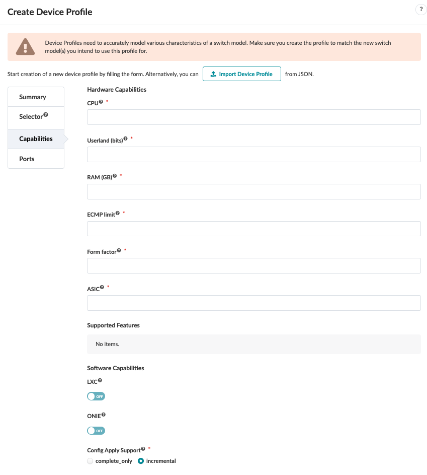 User interface for creating a device profile with fields for hardware and software capabilities. Key sections include Hardware Capabilities with options like CPU, RAM, ECMP limit, and ASIC, Supported Features showing no items, Software Capabilities with toggles for LXC and ONIE set to off, and Config Apply Support with complete_only and incremental options. Includes a JSON file import feature and a warning about accurate modeling. Navigation menu features tabs for Summary, Selector, Capabilities, and Ports.