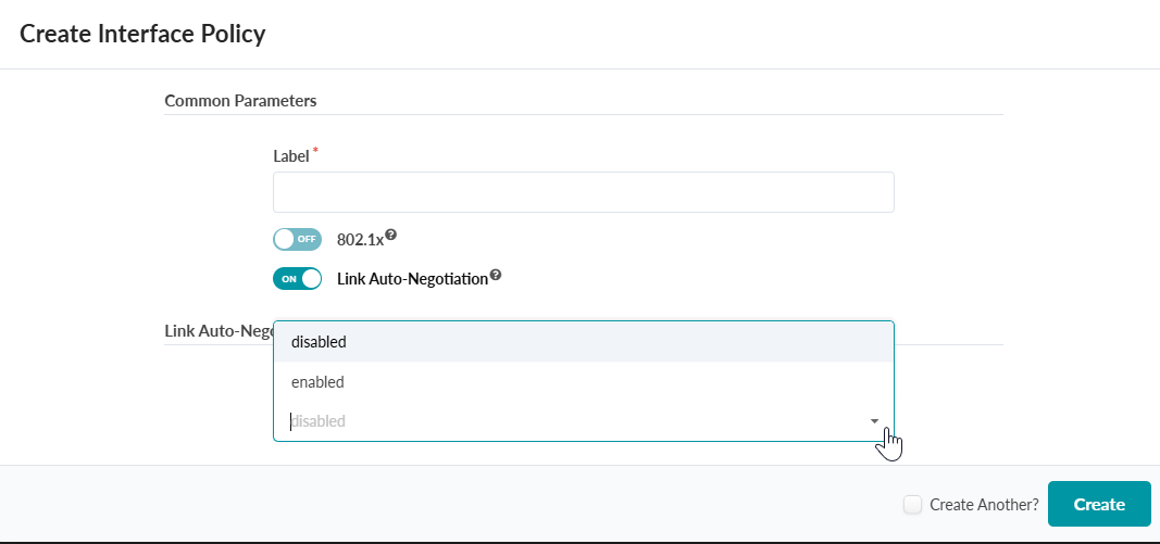 User interface for creating an Interface Policy with required Label field, 802.1x toggle off, Link Auto-Negotiation toggle on, dropdown set to disabled, Create Another checkbox unselected, and Create button.