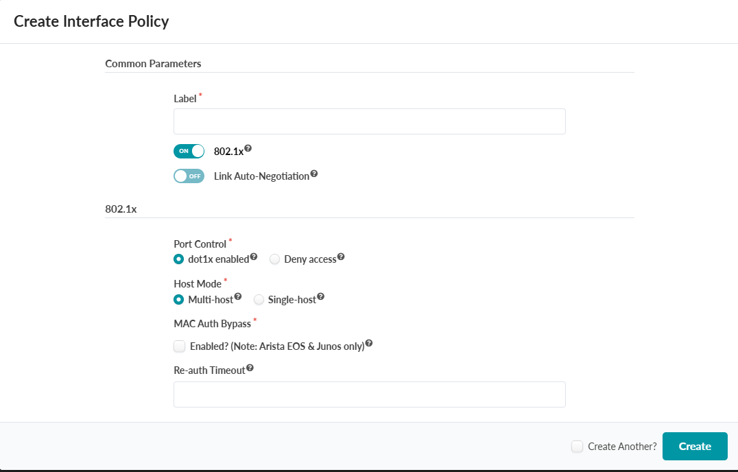 User interface for creating an Interface Policy with fields for label input, 802.1x authentication toggle, link auto-negotiation toggle, port control options, host mode options, MAC auth bypass checkbox, re-auth timeout field, Create Another checkbox, and Create button for finalizing the policy.