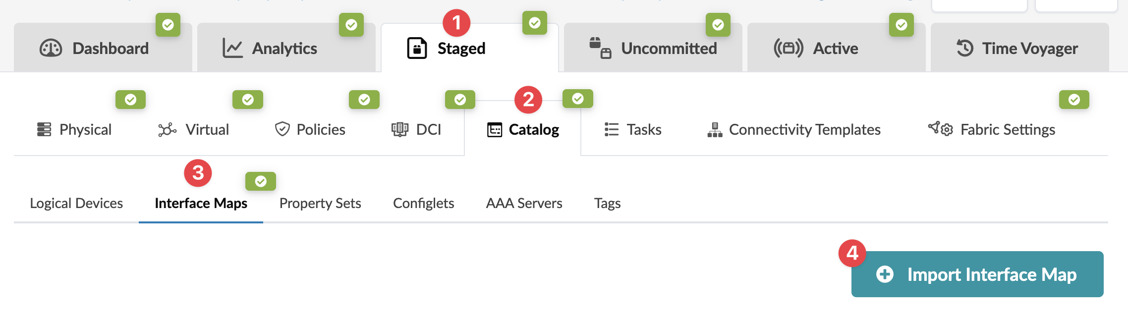 User interface of network management software with tabs: Dashboard, Analytics, Staged, Uncommitted, Active, Time Voyager. Sub-menu options: Physical, Virtual, Policies, DCI, Catalog. Catalog includes Tasks, Connectivity Templates, Fabric Settings. Interface Maps section has Logical Devices, Interface Maps (selected), Property Sets, Configlets, AAA Servers, Tags. Import Interface Map button is present.