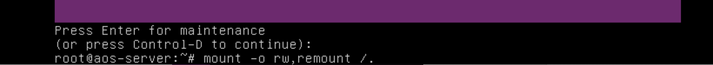 Linux terminal screen during boot in maintenance mode. Prompt: Press Enter for maintenance or Control-D to continue. Logged in as root@aos-server.