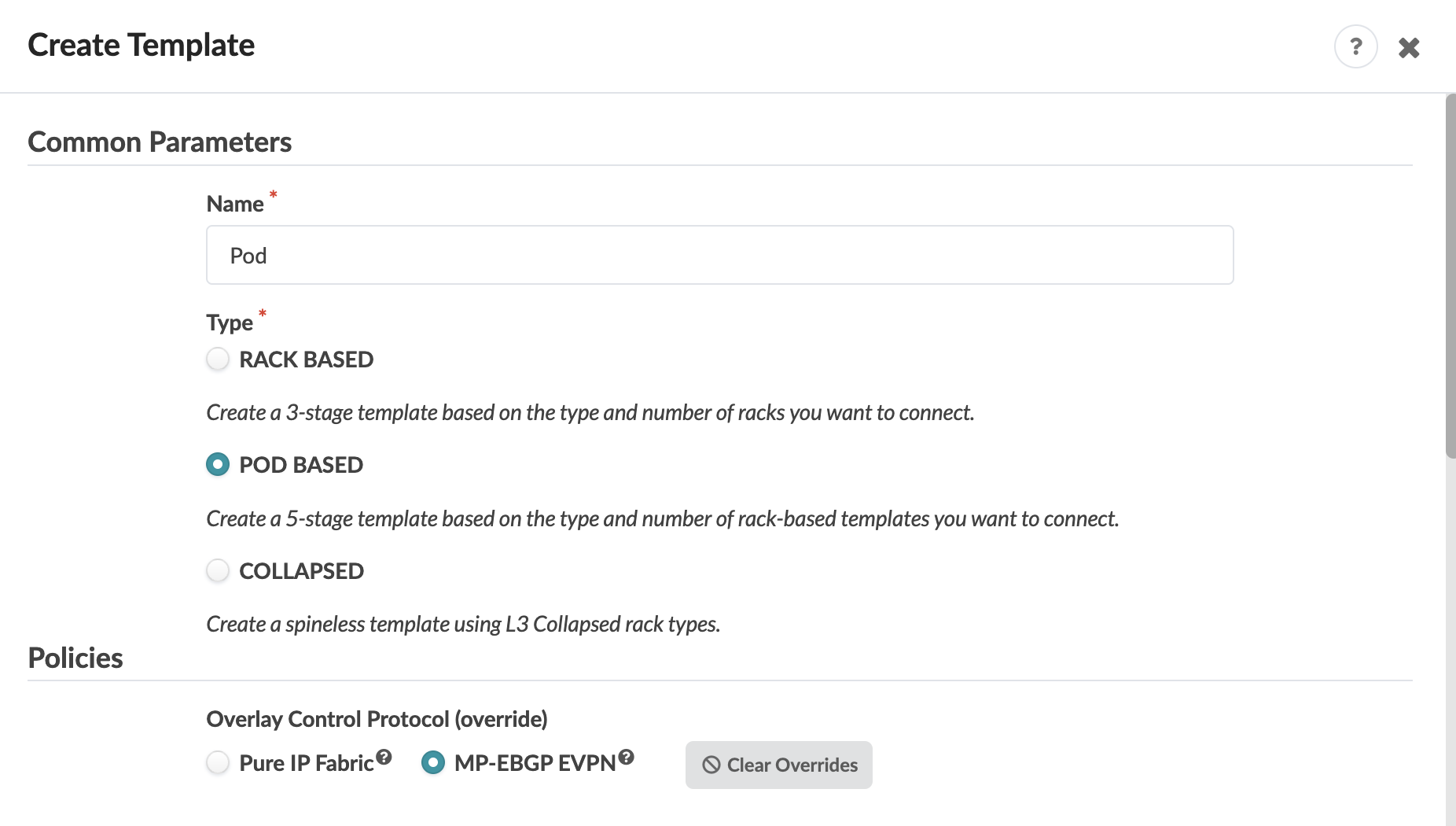 User interface for creating a network template with sections for Common Parameters and Policies. Selected options: POD BASED template type and MP-EBGP EVPN overlay control protocol.