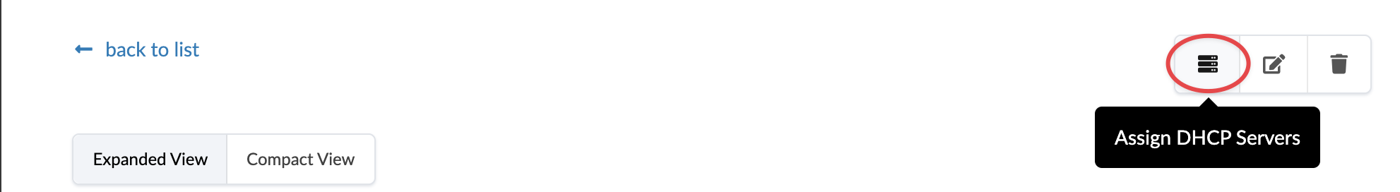 Back to list link with buttons for Expanded View and Compact View and icons for Assign DHCP Servers, Edit, and Delete actions.