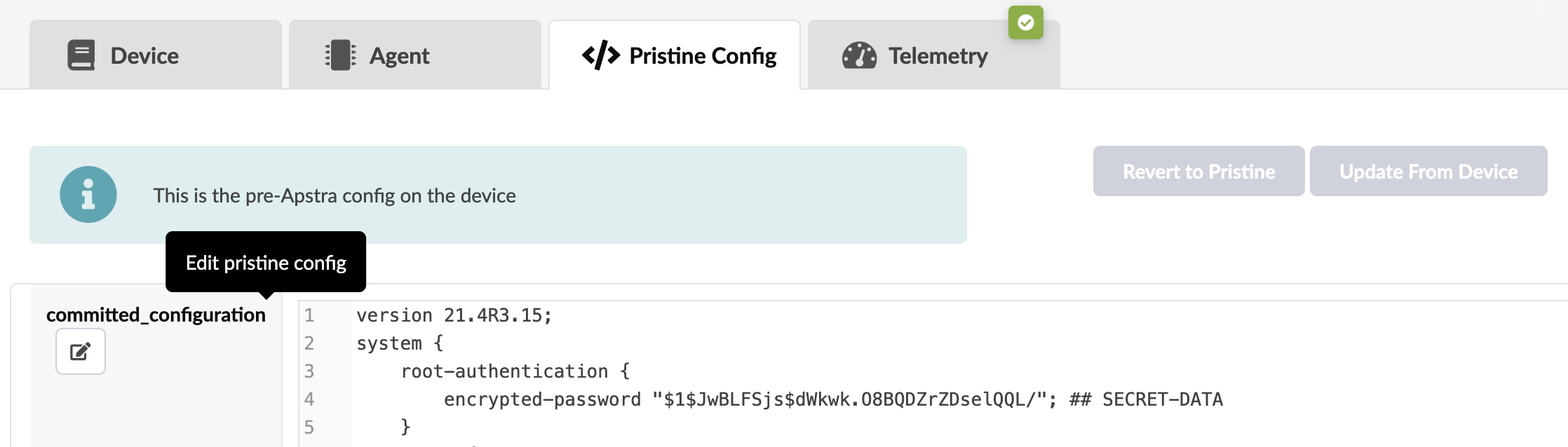 Configuration interface for a network device showing tabs like Device, Agent, Pristine Config, and Telemetry. Pristine Config tab selected with a configuration file for version 21.4R3.15. Buttons labeled Revert to Pristine and Update From Device suggest managing the configuration. Tooltip visible for editing pristine config.
