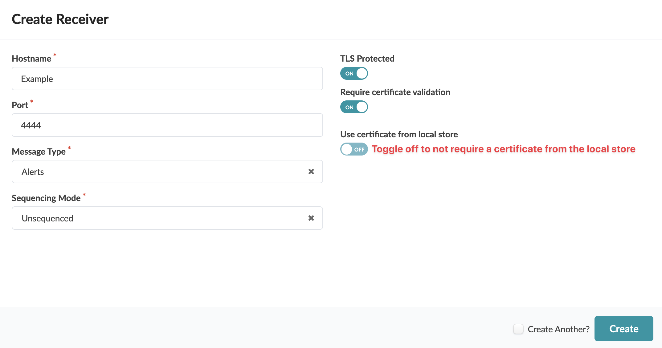 User interface for creating a receiver with fields for hostname, port, message type, sequencing mode, TLS protection toggle, certificate validation toggle, and options to use local certificate, create another receiver, or finalize creation.