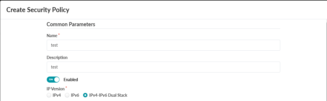 User interface for creating a security policy with fields for name and description set to test, enabled toggle on, and IP version set to IPv4-IPv6 Dual Stack.