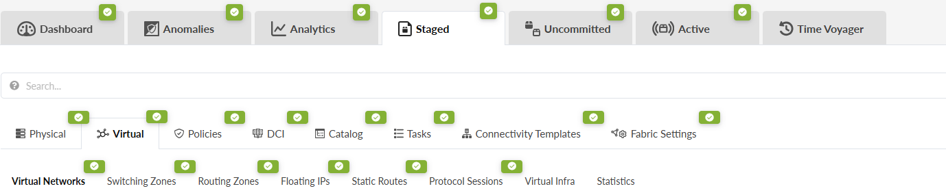User interface displaying tabs such as Dashboard, Anomalies, Analytics, Staged, Uncommitted, Active, Time Voyager, and options like Physical, Virtual, Policies, DCI, Catalog, Tasks. Additional options include Virtual Networks, Switching Zones, Routing Zones, Floating IPs, Static Routes, Protocol Sessions, Virtual Infra, Statistics, each with a green checkmark icon.