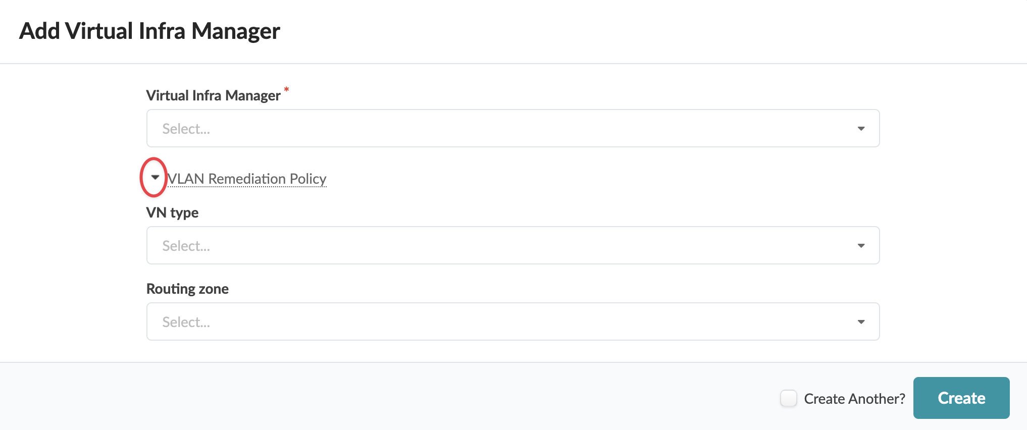 User interface for adding a Virtual Infra Manager with dropdown fields for Virtual Infra Manager, VLAN Remediation Policy, VN Type, and Routing Zone, plus a Create Another checkbox and Create button.