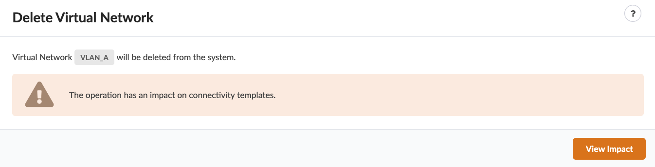 Warning message about deleting virtual network VLAN_A, noting impact on connectivity templates, with an orange View Impact button.