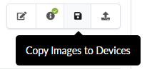 User interface element with icons for edit, information, save, and upload, with tooltip indicating Copy Images to Devices.