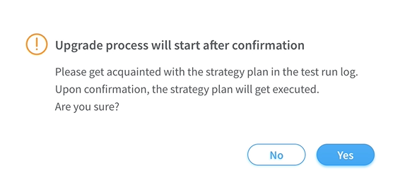 Warning dialog for upgrade confirmation. Message: Upgrade process starts after confirmation. Confirm to execute strategy plan. Buttons: Yes to proceed, No to cancel.