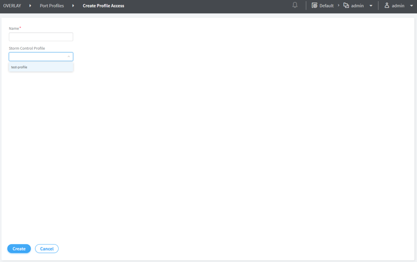 User interface for creating profile access in software application with fields for name and storm control profile dropdown, test-profile selected. Create and Cancel buttons at the bottom. Navigation bar shows Create Profile Access under Port Profiles in OVERLAY category, logged in as admin with default setting.