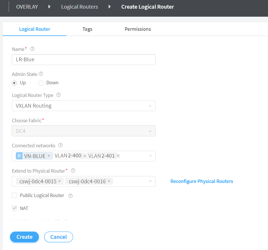 Configuration interface for creating a logical router. Fields include Name: LR-Blue, Admin State: Up, Logical Router Type: VXLAN Routing, Fabric: DC4, Connected Networks: VN-BLUE, VLAN2-400, VLAN2-401. Router extended to physical routers cswj-0dc4-0015 and cswj-0dc4-0016. Public Logical Router unchecked, NAT checked. Buttons for Create and Cancel. Tabs for Tags and Permissions, and link for Reconfigure Physical Routers.