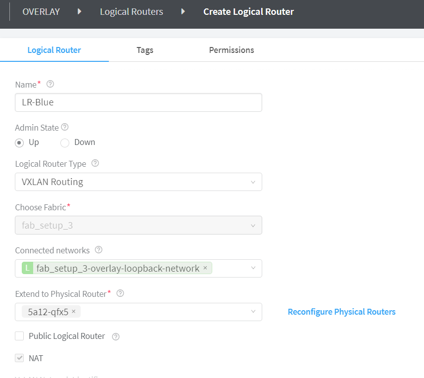 User interface for creating a logical router with details: Name LR-Blue, Admin State Up, Logical Router Type VXLAN Routing, Fabric fab_setup_3, Connected Networks fab_setup_3-overlay-loopback-network, Extend to Physical Router 5a12-qfx5, Public Logical Router unchecked, NAT checked, and options for Logical Router, Tags, Permissions, and Reconfigure Physical Routers.