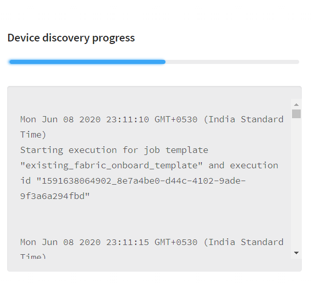Device discovery progress bar with log output showing timestamps and job execution messages for existing_fabric_onboard_template in India Standard Time.