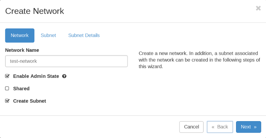 Create Network wizard interface with options: Network Name input, Enable Admin State checked, Shared unchecked, Create Subnet checked, tabs for Network, Subnet, and Subnet Details, and navigation buttons Cancel, Back, and Next.