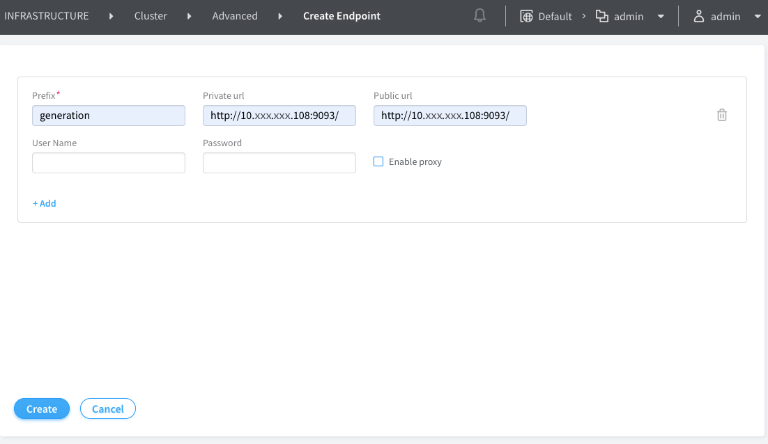 User interface for creating an endpoint with fields for Prefix, Private URL, Public URL, User Name, Password, Enable Proxy checkbox, and Add, Create, Cancel buttons. User in Create Endpoint section under Cluster category in Infrastructure module, logged in as admin.