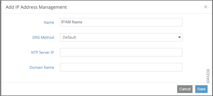 Form titled Add IP Address Management with fields for IPAM Name, DNS Method set to Default, NTP Server IP, Domain Name, and buttons Cancel and Save.
