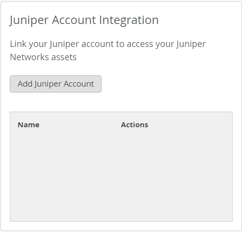 User interface for Juniper Account Integration with an Add Juniper Account button and an empty table with Name and Actions columns.