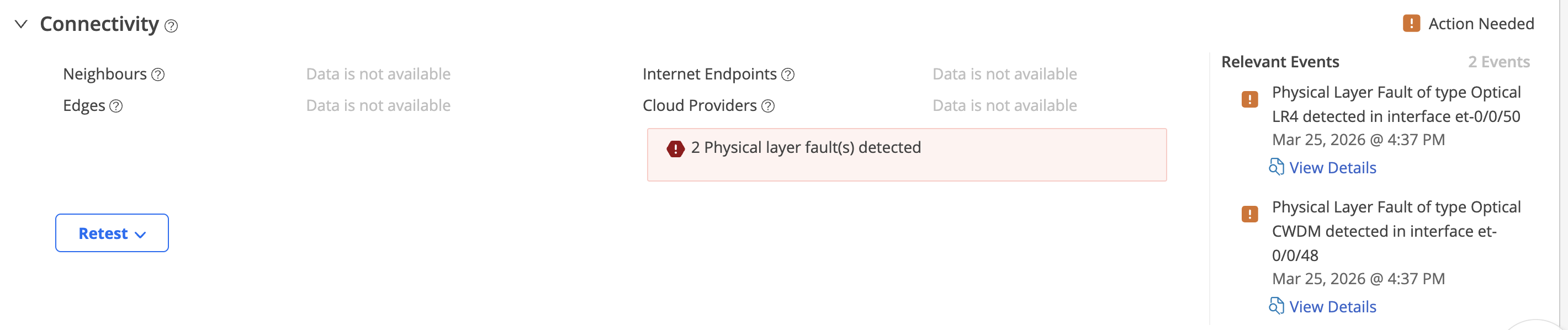 Connectivity status interface showing network issues. Two physical layer faults detected: Optical LR4 on interface et-0/0/50 and Optical CWDM on interface et-0/0/48, both on March 25, 2026, at 4:37 PM. Action Needed highlighted with options to view details and retest. Neighbours, Edges, Internet Endpoints, and Cloud Providers data unavailable.