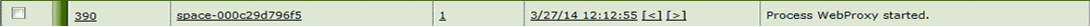 Log entry showing ID 390, name space-000c29d79ef5, count 1, timestamp 3/27/14 12:12:55, and description Process WebProxy started.