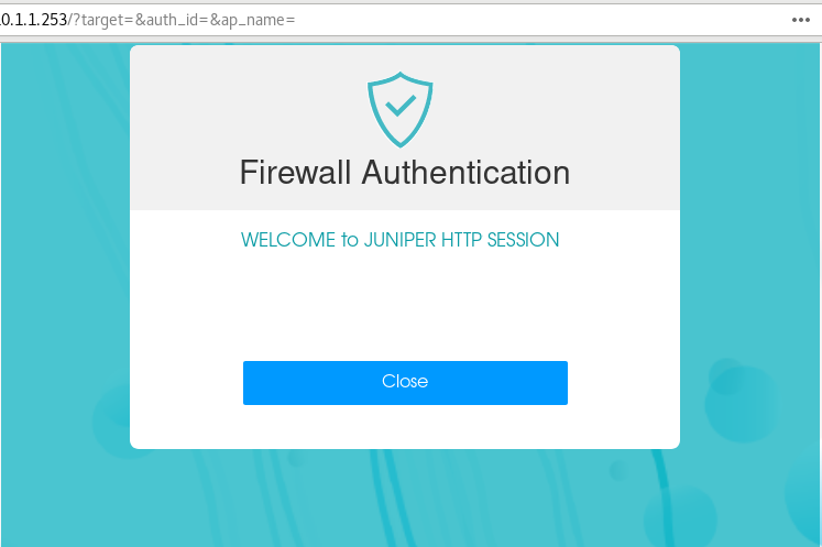 Firewall Authentication page for Juniper Networks with Welcome to Juniper HTTP Session and a Close button.
