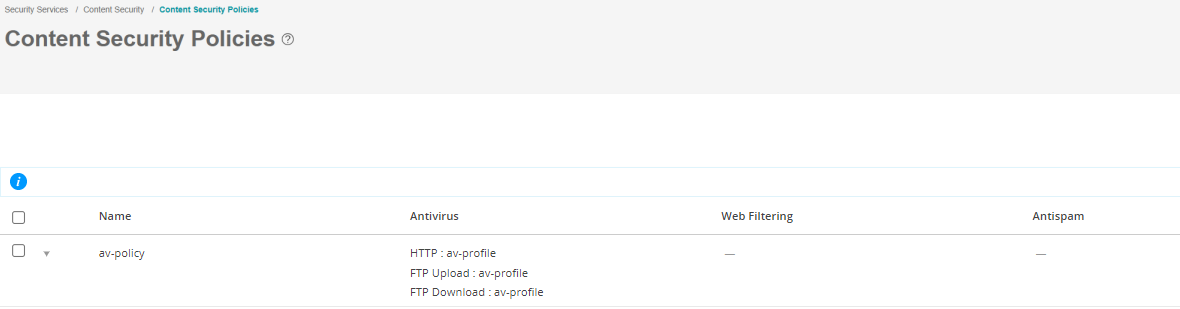 Configuration interface for Content Security Policies displaying av-policy with antivirus profiles for HTTP, FTP Upload, and Download. Web Filtering and Antispam columns are empty.