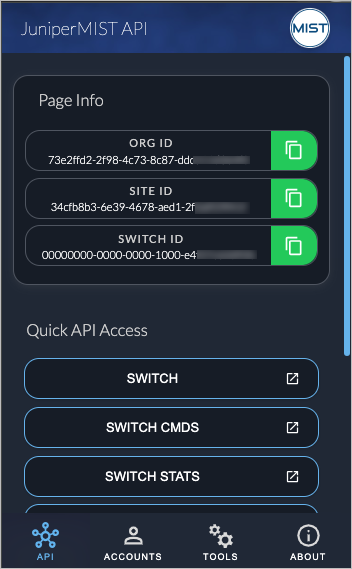 Screenshot of Juniper MIST API interface showing org, site, and switch IDs with copy buttons, quick access to API functionalities, and navigation bar for API, accounts, tools, and about sections.