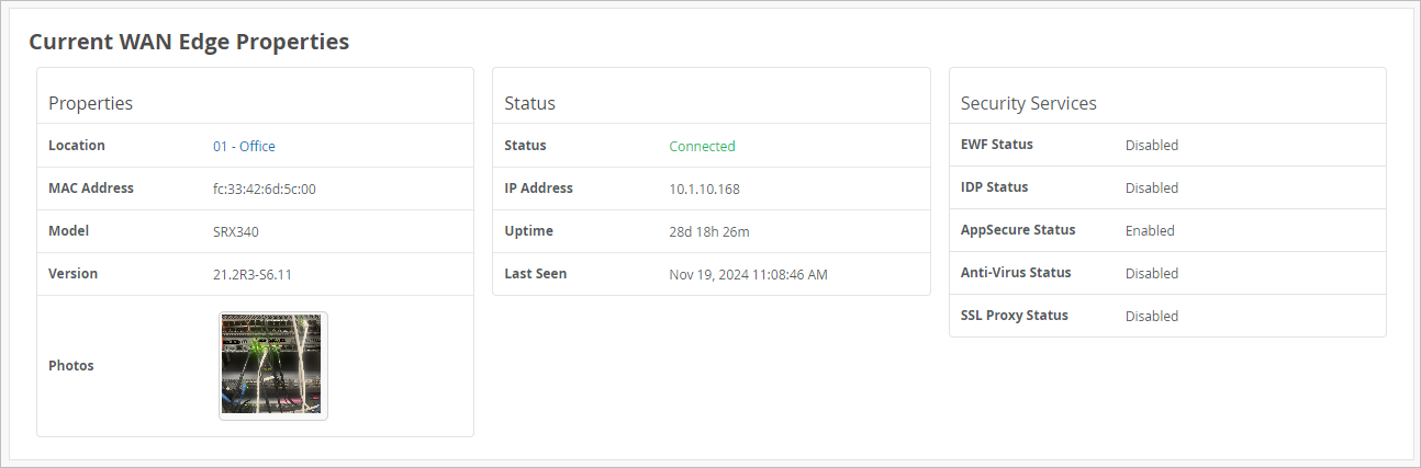 Dashboard showing Current WAN Edge Properties: Location 01 Office, MAC Address fc:33:42:6d:5c:00, Model SRX340, Version 21.2R3-S6.11. Status Connected, IP Address 10.1.10.168, Uptime 28d 18h 26m, Last Seen Nov 19 2024 11:08:46 AM. Security Services include EWF Disabled, IDP Disabled, AppSecure Enabled, Anti-Virus Disabled, SSL Proxy Disabled.