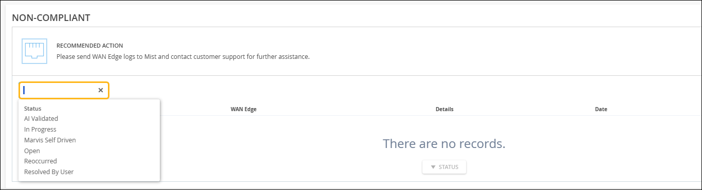 Non-compliant section of UI with recommended action to send WAN Edge logs to Mist and contact support, status dropdown options, and no records listed.