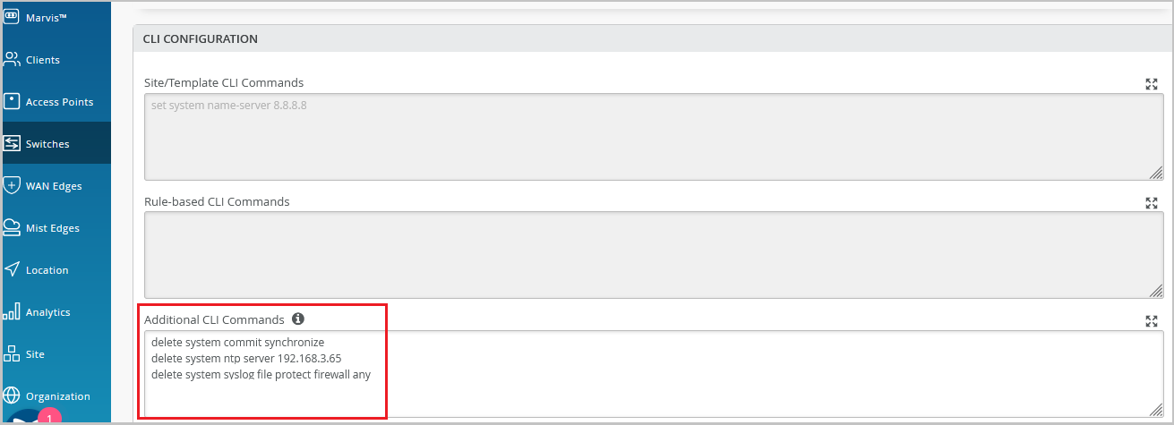 Configuration interface for CLI commands in a network management tool. Fields for site/template and rule-based commands are empty. Additional CLI commands listed include delete system commit synchronize, delete system ntp server 192.168.3.65, and delete system syslog file protect firewall any. Left-hand menu shows options like Marvis, Clients, Access Points, Switches, WAN Edges, Mist Edges, Location, Analytics, Site, and Organization indicating broader system navigation.