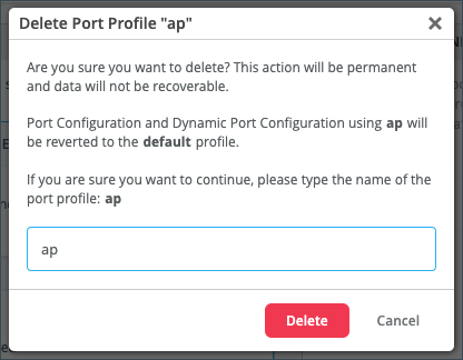 Confirmation dialog for permanently deleting port profile named ap. Enter ap in text box to confirm. Delete and Cancel buttons available.