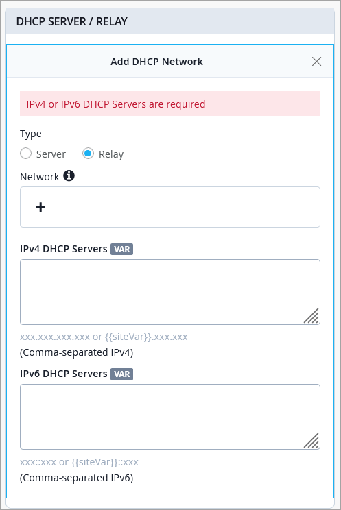 DHCP configuration form titled DHCP SERVER / RELAY with error message IPv4 or IPv6 DHCP Servers are required. Includes type selection for Server or Relay, network field with add button, text boxes for IPv4 and IPv6 server addresses with format notes.