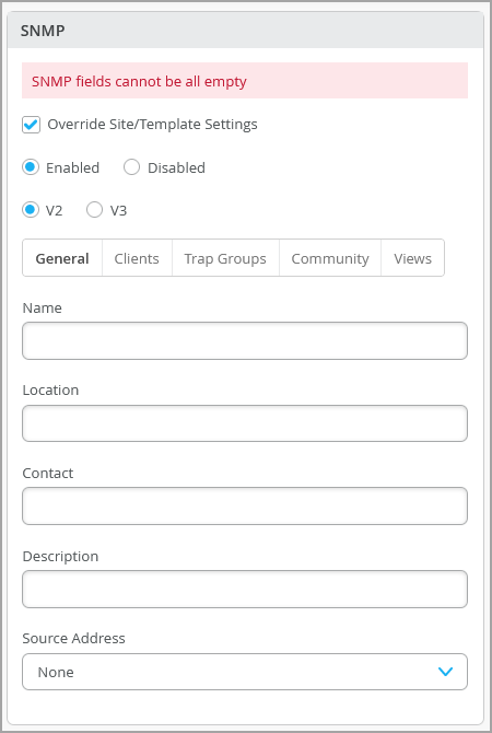 SNMP configuration interface with error message SNMP fields cannot be all empty, enabled SNMP V2, override settings checkbox selected, tabs General, Clients, Trap Groups, Community, Views, and input fields for Name, Location, Contact, Description, and Source Address set to None.