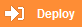 Deploy button with right-pointing arrow.