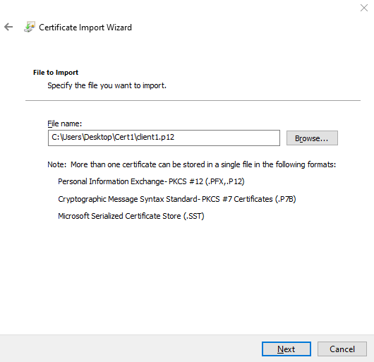 Certificate Import Wizard in Windows, specifying file path C:\Users\Desktop\Cert1\client1.p12. Supported formats: PKCS #12, PKCS #7, SST. Buttons: Browse, Next, Cancel.